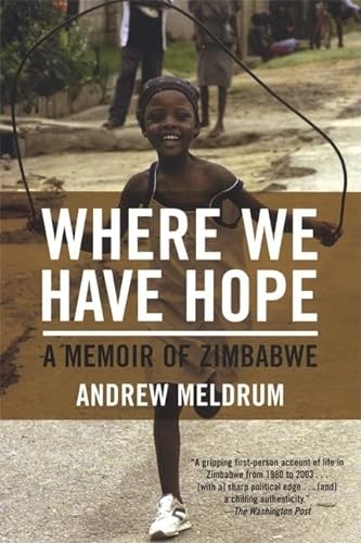 Beispielbild fr Where We Have Hope: A Memoir of Zimbabwe zum Verkauf von Wonder Book
