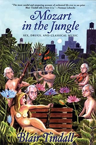 Beispielbild fr Mozart in the Jungle: Sex, Drugs, and Classical Music zum Verkauf von SecondSale