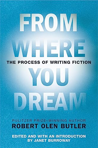 Stock image for From Where You Dream: The Process of Writing Fiction for sale by More Than Words