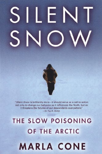 Beispielbild fr Silent Snow : The Slow Poisoning of the Arctic zum Verkauf von Better World Books