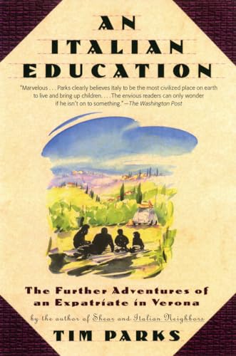 Beispielbild fr An Italian Education: The Further Adventures of an Expatriate in Verona (An Evergreen book) zum Verkauf von SecondSale