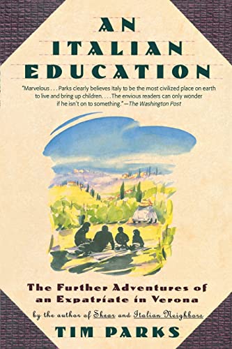 Imagen de archivo de An Italian Education: The Further Adventures of an Expatriate in Verona (An Evergreen book) a la venta por SecondSale