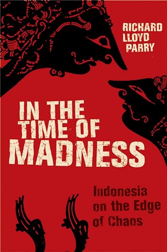 Beispielbild fr In the Time of Madness: Indonesia on the Edge of Chaos zum Verkauf von Wonder Book