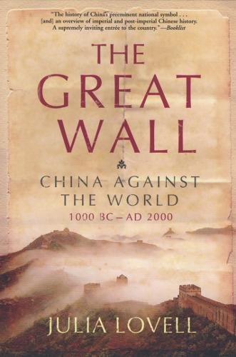 Stock image for The Great Wall: China Against the World, 1000 BC - AD 2000 for sale by Goodwill of Colorado