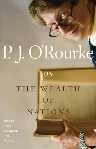 On the Wealth of Nations: Books That Changed the World - O'Rourke, P. J.