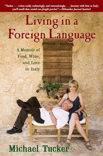 Stock image for Living in a Foreign Language: A Memoir of Food, Wine, and Love in Italy for sale by SecondSale