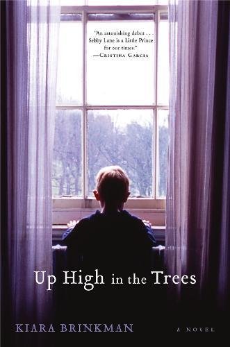 Beispielbild fr Up High in the Trees: A Novel zum Verkauf von Wonder Book