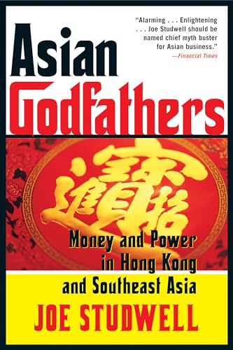 Beispielbild fr Asian Godfathers: Money and Power in Hong Kong and Southeast Asia zum Verkauf von Bulk Book Warehouse