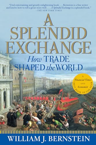 9780802144164: A Splendid Exchange: How Trade Shaped the World