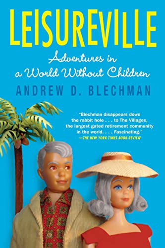 Beispielbild fr Leisureville : Adventures in a World Without Children zum Verkauf von Better World Books