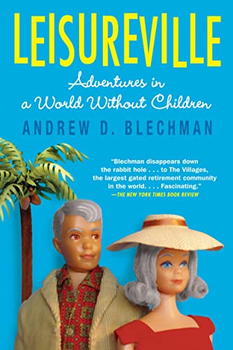 9780802144188: Leisureville: Adventures in a World Without Children