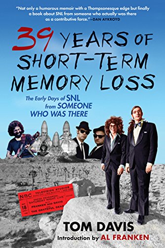 Beispielbild fr Thirty-Nine Years of Short-Term Memory Loss : The Early Days of SNL from Someone Who Was There zum Verkauf von Better World Books