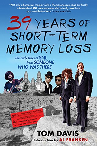 9780802144560: Thirty-Nine Years of Short-Term Memory Loss: The Early Days of SNL from Someone Who Was There