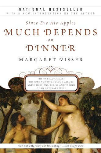 Beispielbild fr Much Depends on Dinner: The Extraordinary History and Mythology, Allure and Obsessions, Perils and Taboos of an Ordinary Mea zum Verkauf von BooksRun