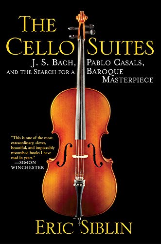 9780802145246: Cello Suites: J. S. Bach, Pablo Casals, and the Search for a Baroque Masterpiece