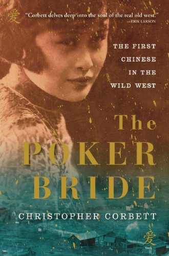 Imagen de archivo de The Poker Bride: The First Chinese in the Wild West a la venta por BookHolders