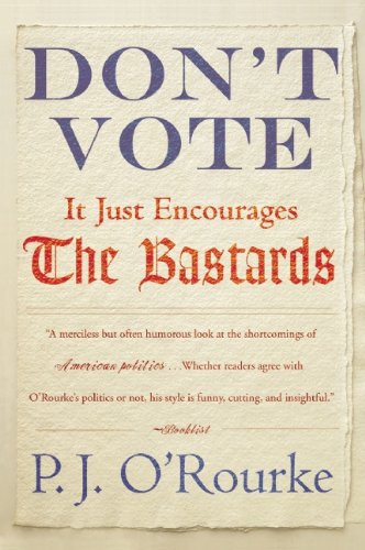 9780802145437: Don't Vote It Just Encourages the Bastards
