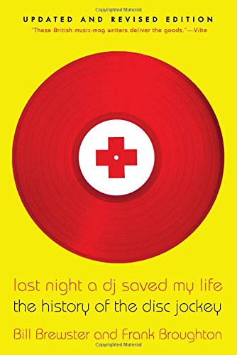 9780802146106: Last Night a DJ Saved My Life: The History of the Disc Jockey