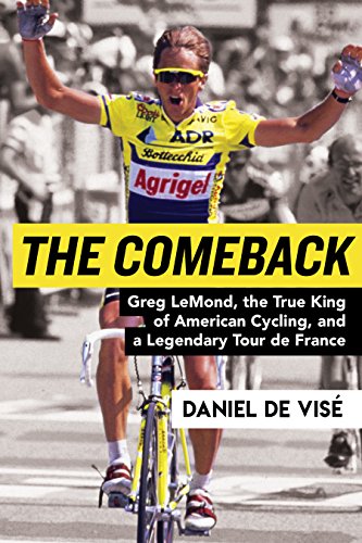 Stock image for The Comeback: Greg LeMond, the True King of American Cycling, and a Legendary Tour de France for sale by Bookmans