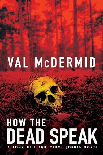 9780802147615: How the Dead Speak: A Tony Hill and Carol Jordan Thriller: 5 (Tony Hill Novels)