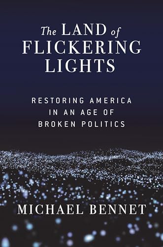 Stock image for The Land of Flickering Lights: Restoring America in an Age of Broken Politics for sale by SecondSale