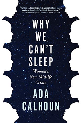 Beispielbild fr Why We Can't Sleep: Women's New Midlife Crisis zum Verkauf von Wonder Book