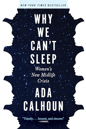 Beispielbild fr Why We Can't Sleep : Women's New Midlife Crisis zum Verkauf von Better World Books