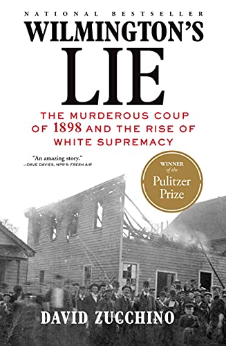 Stock image for Wilmington's Lie (WINNER OF THE 2021 PULITZER PRIZE): The Murderous Coup of 1898 and the Rise of White Supremacy for sale by HPB-Red