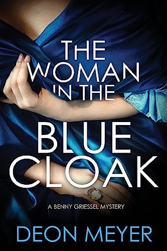 

The Woman in the Blue Cloak: A Benny Griessel Novel (Benny Griessel Mysteries, 6)