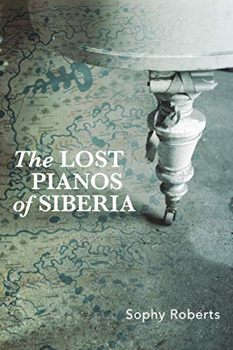 Beispielbild fr Lost Pianos of Siberia zum Verkauf von WorldofBooks