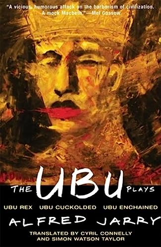 Beispielbild fr The Ubu Plays: Includes: Ubu Rex; Ubu Cuckolded; Ubu Enchained zum Verkauf von ThriftBooks-Atlanta