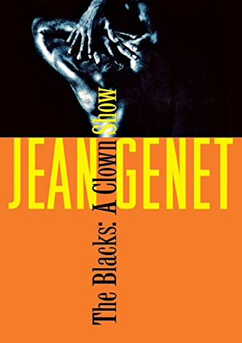 9780802150288: The Blacks: a Clown Show: And Other Joys of Sexual Intimacy (Genet, Jean)
