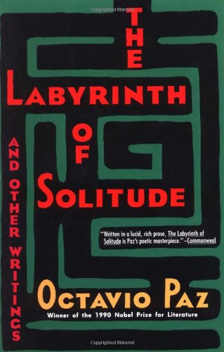 9780802150424: The Labyrinth of Solitude ; the Other Mexico ; Return to the Labyrinth of Solitude ; Mexico and the United States ; the Philanthropic Ogre (Winner of the Nobel Prize)