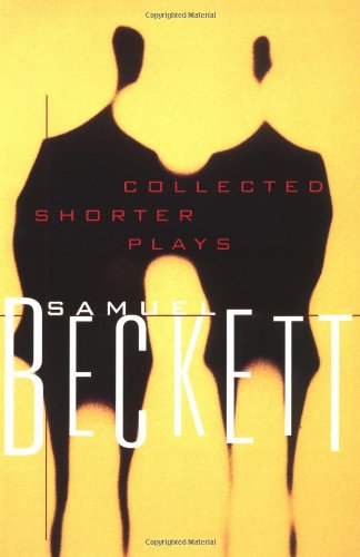 Imagen de archivo de The Collected Shorter Plays of Samuel Beckett : All That Fall, Act Without Words, Krapp's Last Tape, Cascando, Eh Joe, Footfall, Rockaby and Others a la venta por Better World Books: West