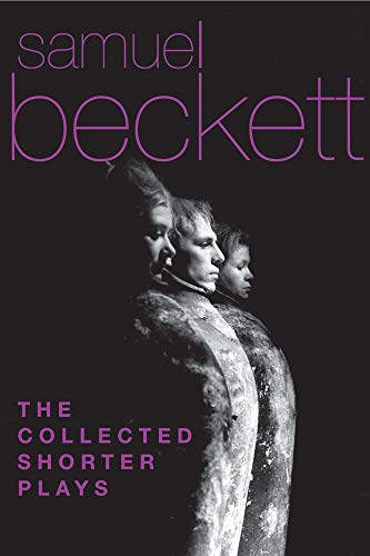 Stock image for The Collected Shorter Plays of Samuel Beckett : All That Fall, Act Without Words, Krapp's Last Tape, Cascando, Eh Joe, Footfall, Rockaby and Others for sale by Better World Books: West