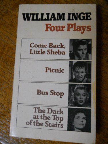 Beispielbild fr 4 Plays by William Inge: Come Back, Little Sheba, Picnic, Bus Stop, the Dark at the Top of the Stairs (English and French Edition) zum Verkauf von Once Upon A Time Books