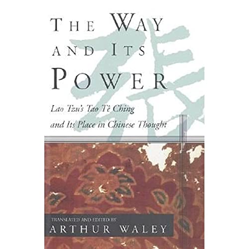 9780802150851: The Way and Its Power: Lao Tzu's Tao Te Ching and Its Place in Chinese Thought: A Study of the Tao TE Ching and Its Place in Chinese Thought