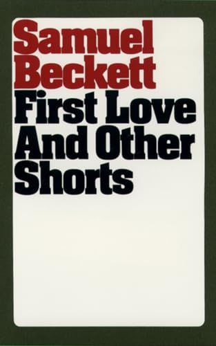 9780802151315: First Love and Other Shorts (Beckett, Samuel)