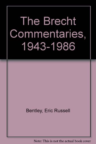 The Brecht Commentaries, 1943-1986 (9780802151421) by Bentley, Eric Russell