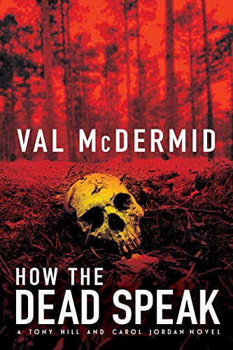 9780802157348: How the Dead Speak: A Tony Hill and Carol Jordan Thriller: 5 (Tony Hill Novels)