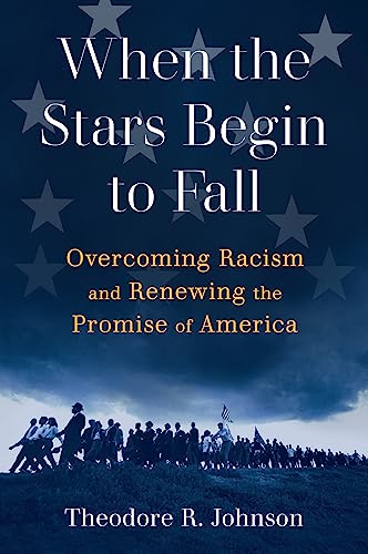 Imagen de archivo de When the Stars Begin to Fall: Overcoming Racism and Renewing the Promise of America a la venta por Gulf Coast Books