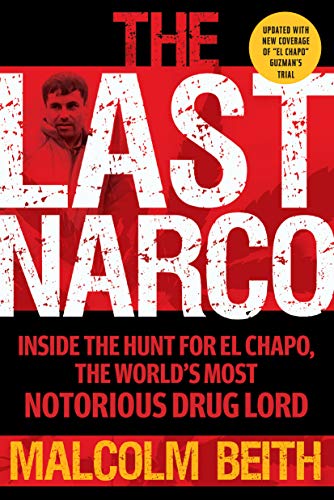 9780802158406: The Last Narco: Inside the Hunt for El Chapo, the World's Most Notorious Drug Lord