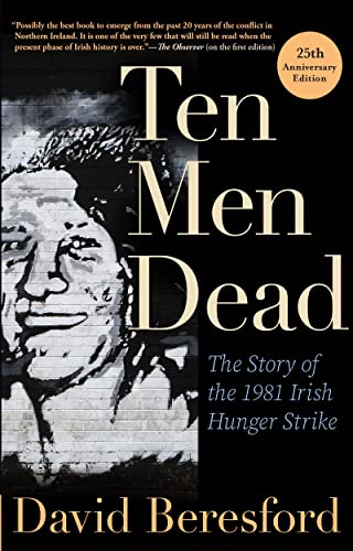 Beispielbild fr Ten Men Dead The Story of the 1981 Irish Hunger Strike zum Verkauf von Lakeside Books