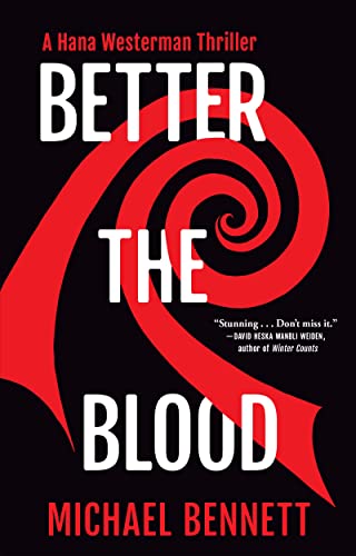 Stock image for Better the Blood: A Hana Westerman Thriller (A Hana Westerman Thriller, 1) for sale by Dream Books Co.