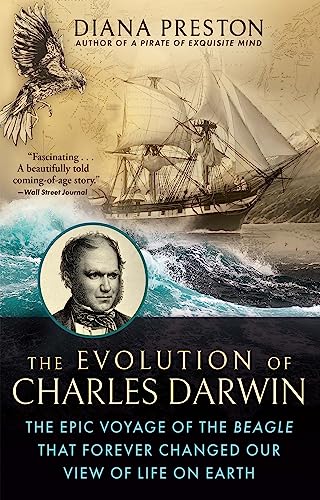 Stock image for The Evolution of Charles Darwin: The Epic Voyage of the Beagle That Forever Changed Our View of Life on Earth for sale by Red's Corner LLC