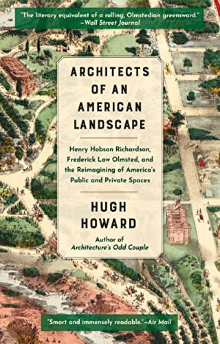 9780802162311: Architects of an American Landscape: Henry Hobson Richardson, Frederick Law Olmsted, and the Reimagining of America's Public and Private Spaces