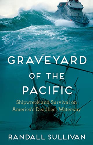Beispielbild fr Graveyard of the Pacific: Shipwreck and Survival on Americas Deadliest Waterway zum Verkauf von BooksRun