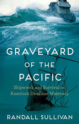 9780802162403: Graveyard of the Pacific: Shipwreck and Survival on America's Deadliest Waterway