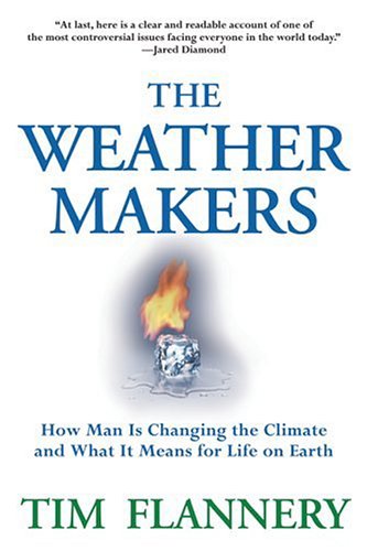9780802165022: The Weather Makers: How Man Is Changing the Climate and What It Means for Life on Earth