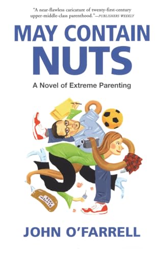 Beispielbild fr May Contain Nuts: A Novel of Extreme Parenting zum Verkauf von Half Price Books Inc.